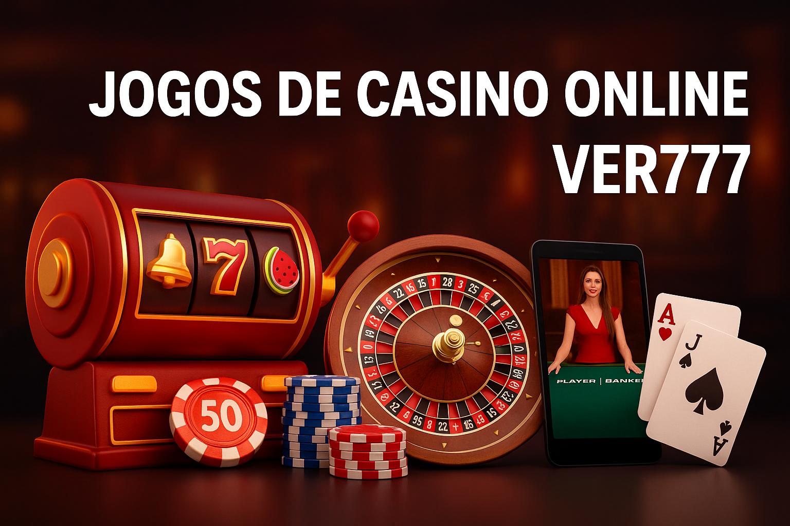 Jogos de cassino online VER777